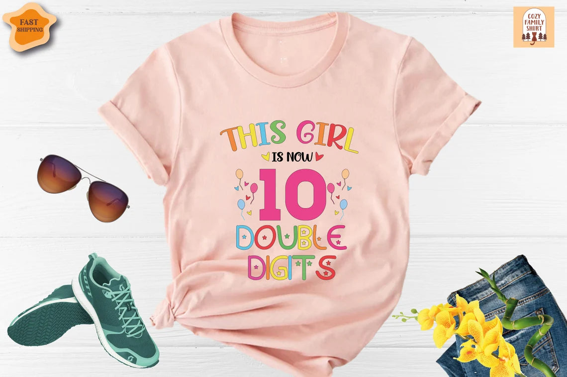 This Girl Is Now 10 Double Digits Shirt, 10th Birthday Girl Party Shirt, It's My Birthday Shirt, Double Digits Shirt, Happy Birthday Shirt