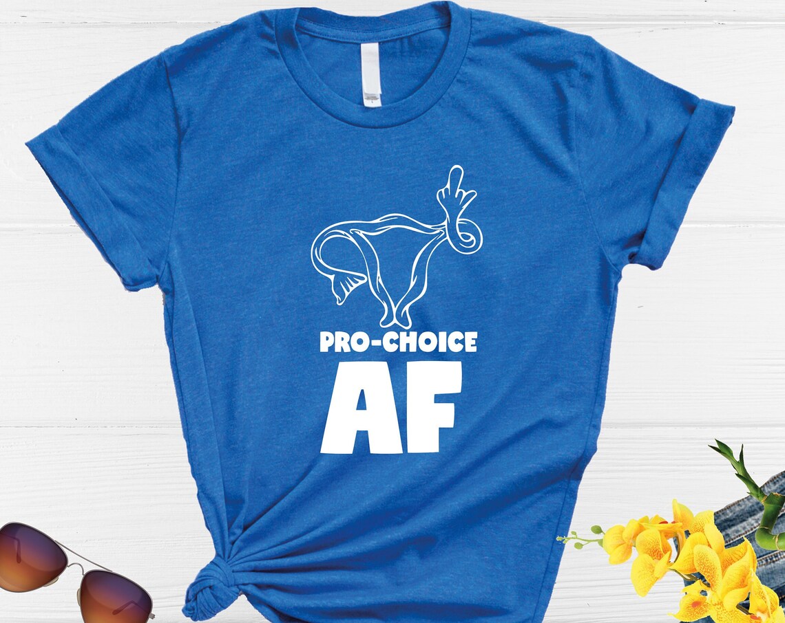 Unisex T-shirt Pro Choice Af Shirt, Uterus Shirt, My Body My Rules Shirt, Roe Vs Wade Shirt, Feminist Shirt, Pro-Choice Shirt, Abortion Rights