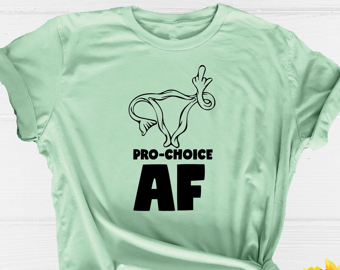 Unisex T-shirt Pro Choice Af Shirt, Uterus Shirt, My Body My Rules Shirt, Roe Vs Wade Shirt, Feminist Shirt, Pro-Choice Shirt, Abortion Rights