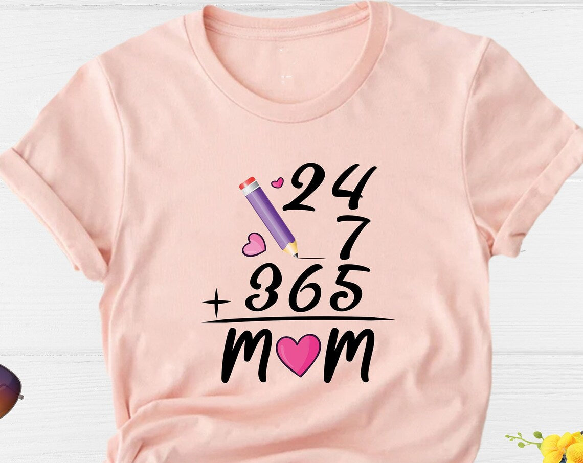 Unisex T-shirt Mom Shirt, All Days Mom Shirt, 24/7 Mom shirt, Every Day Mom Shirt, Mother's Day Shirt, Teacher Mom Shirt, Mama Shirt, Mother Shirt, Mom