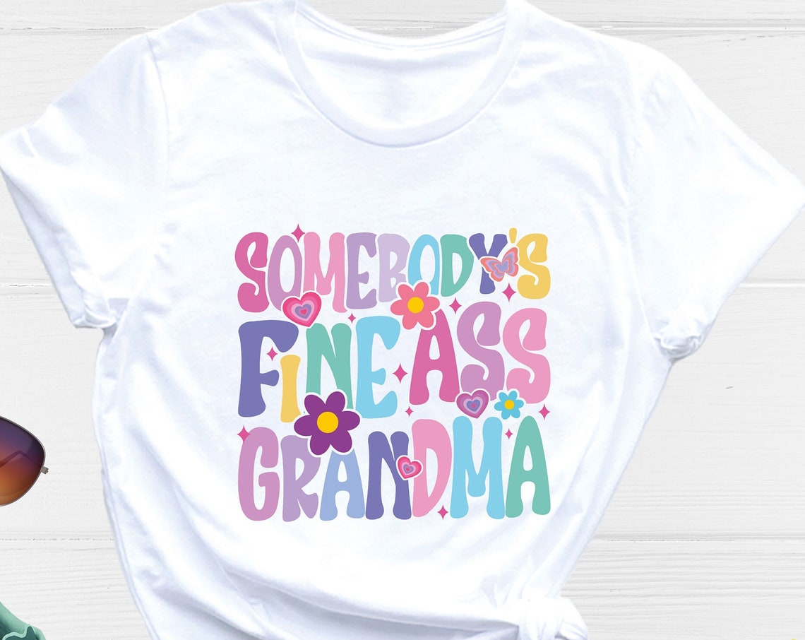 Unisex T-shirt Somebody's Fine Ass Grandma Shirt, Grandma Shirt, Grammy Shirt, Nana Shirt, Lala Shirt, Mimi Shirt, Mothers Day Shirt, New Grandma Shirt