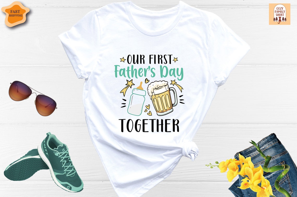 Unisex T-shirt Our First Father's Day Together Shirt, New Dad Shirt, Father's Day Shirt, Father's Day Baby Gift, Father Shirt, Dad Shirt, Daddy Shirt