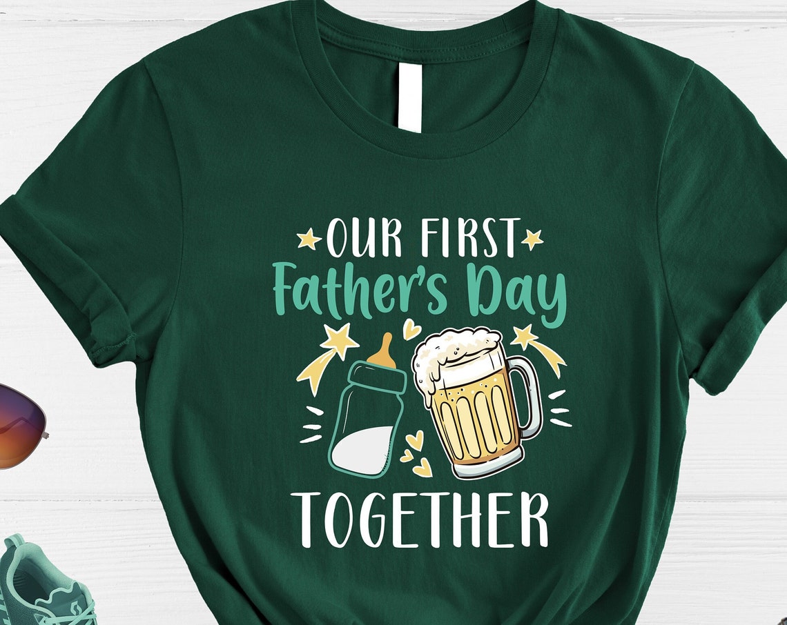 Unisex T-shirt Our First Father's Day Together Shirt, New Dad Shirt, Father's Day Shirt, Father's Day Baby Gift, Father Shirt, Dad Shirt, Daddy Shirt