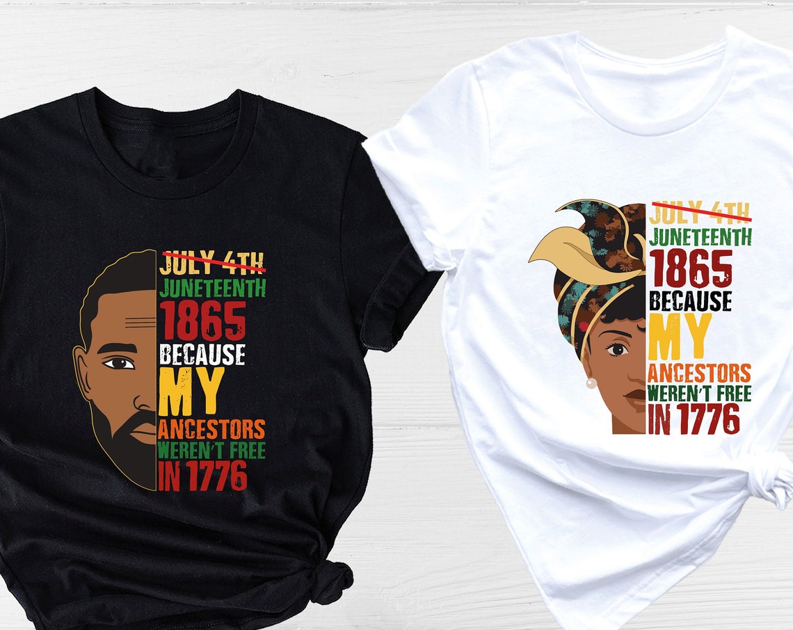 Unisex T-shirt Juneteenth Shirt, Juneteenth Black King Shirt, Juneteenth 1865 Because My Ancestors Weren't Free In 1776 Shirt, Black History Woman Shirt