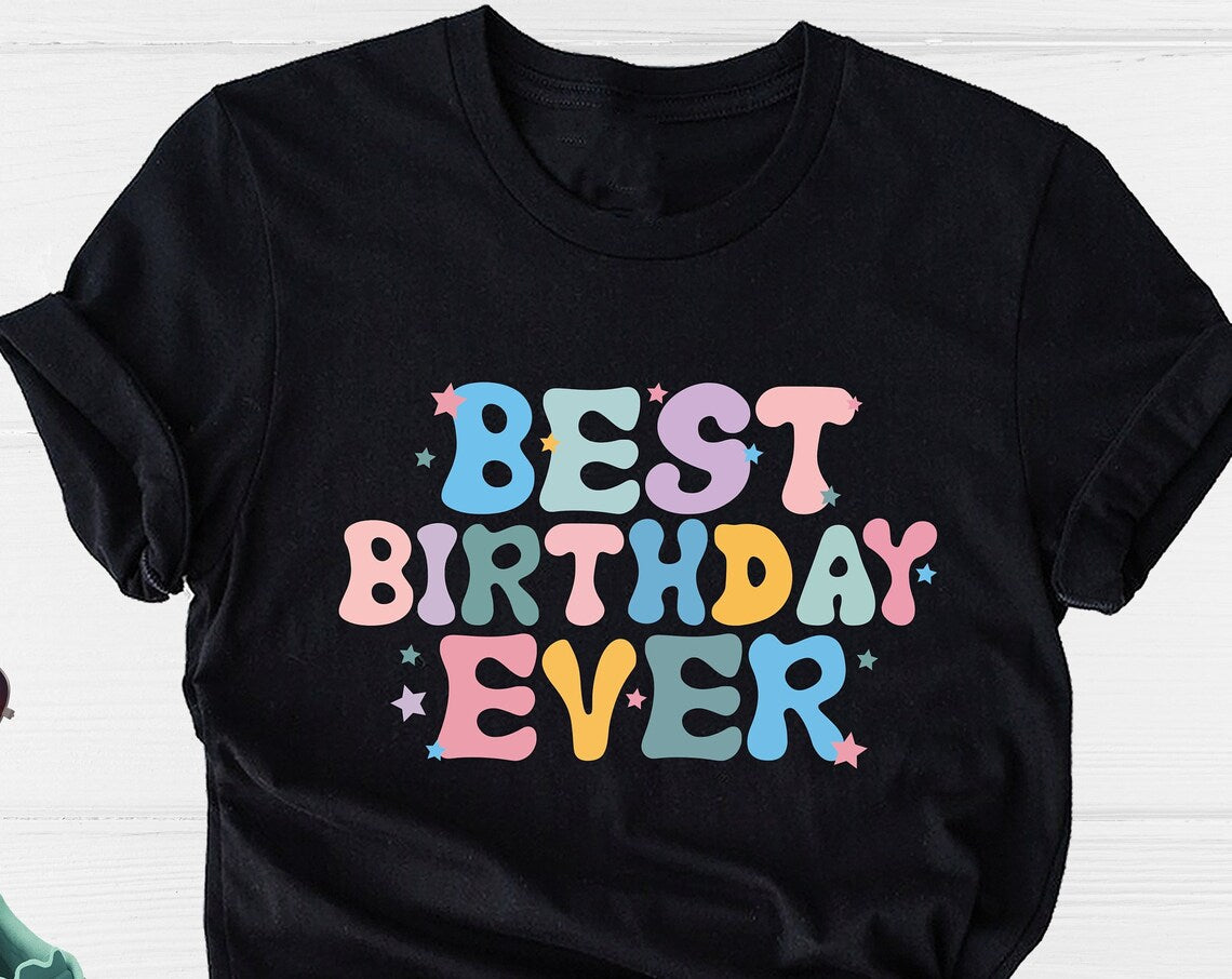 Unisex T-shirt Best Birthday Ever Shirt, Birthday Girl Shirt, Birthday Trip Shirt, Birthday Boy Shirt, Birthday Squad Shirt, Funny Birthday Shirt