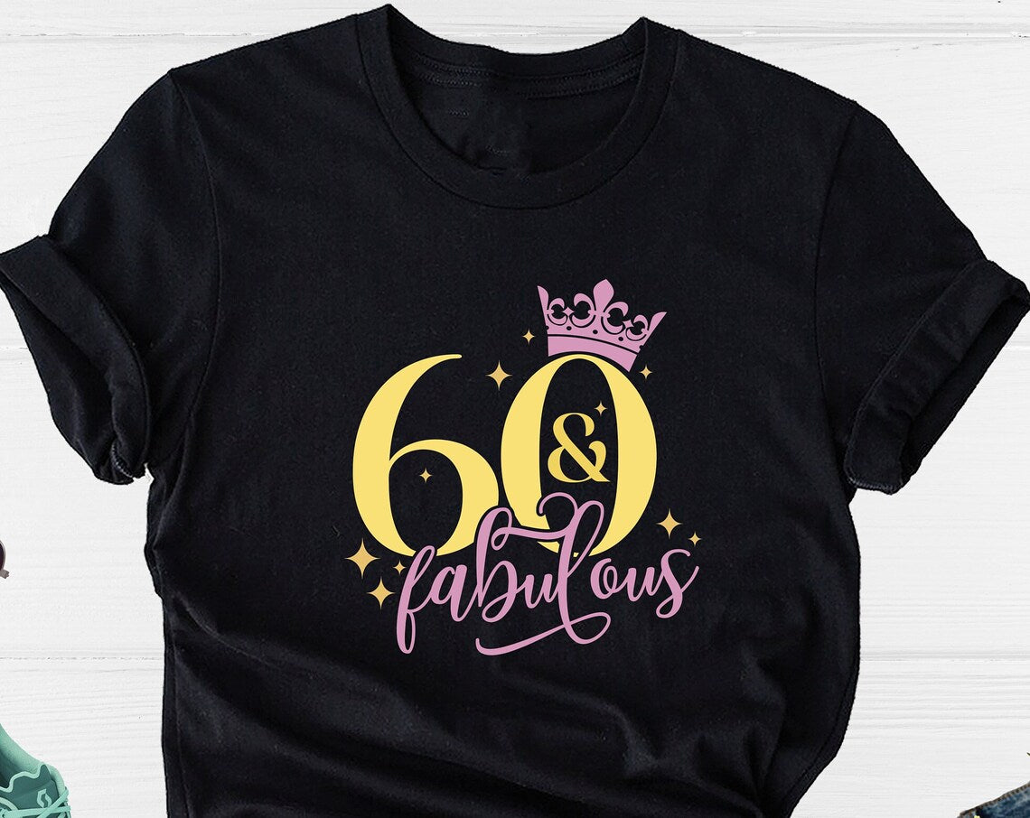 Unisex T-shirt Birthday Shirt, 60th Birthday Shirt, 60 and Fabulous Shirt, Birthday Queen Shirt, Birthday Party Shirt, 60 Years Old Shirt, Hello 60 Shirt